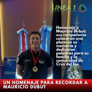 Mauricio Dubut: homenaje de sus compañeros y recuerdo en Cruz del Eje