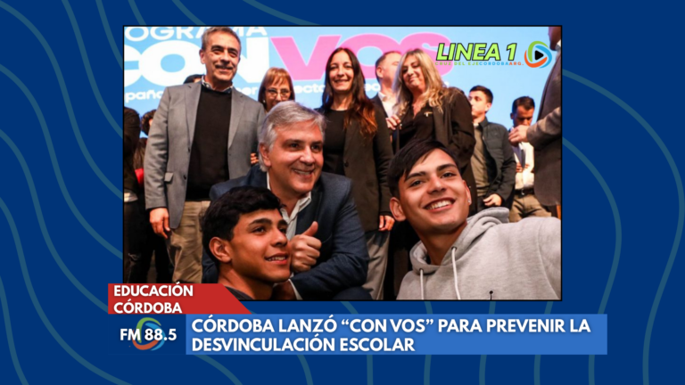 Córdoba lanzó “Con Vos” para prevenir la desvinculación escolar