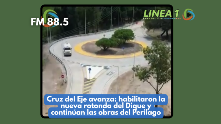 Cruz del Eje avanza: habilitaron la nueva rotonda del Dique y continúan las obras del Perilago