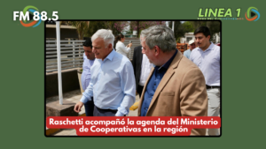 Raschetti acompañó la agenda del Ministerio de Cooperativas en la región