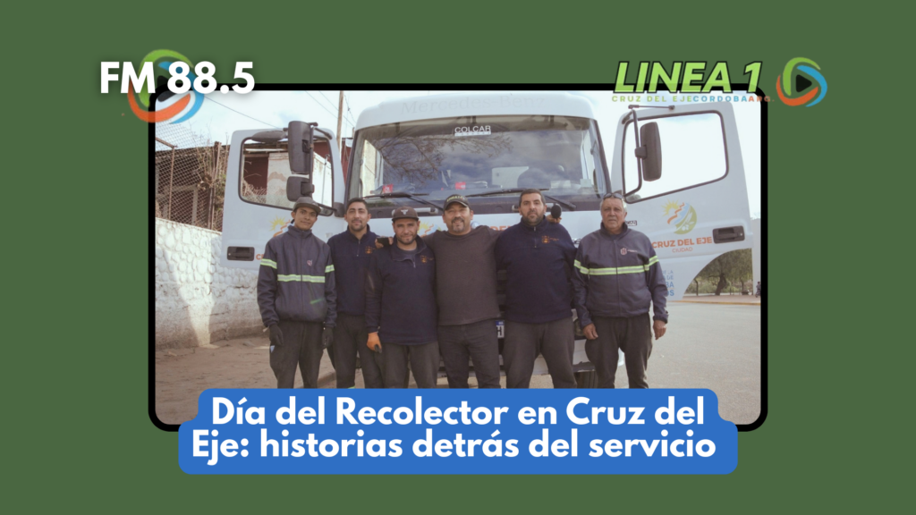 Día del Recolector en Cruz del Eje: historias detrás del servicio | Línea 1